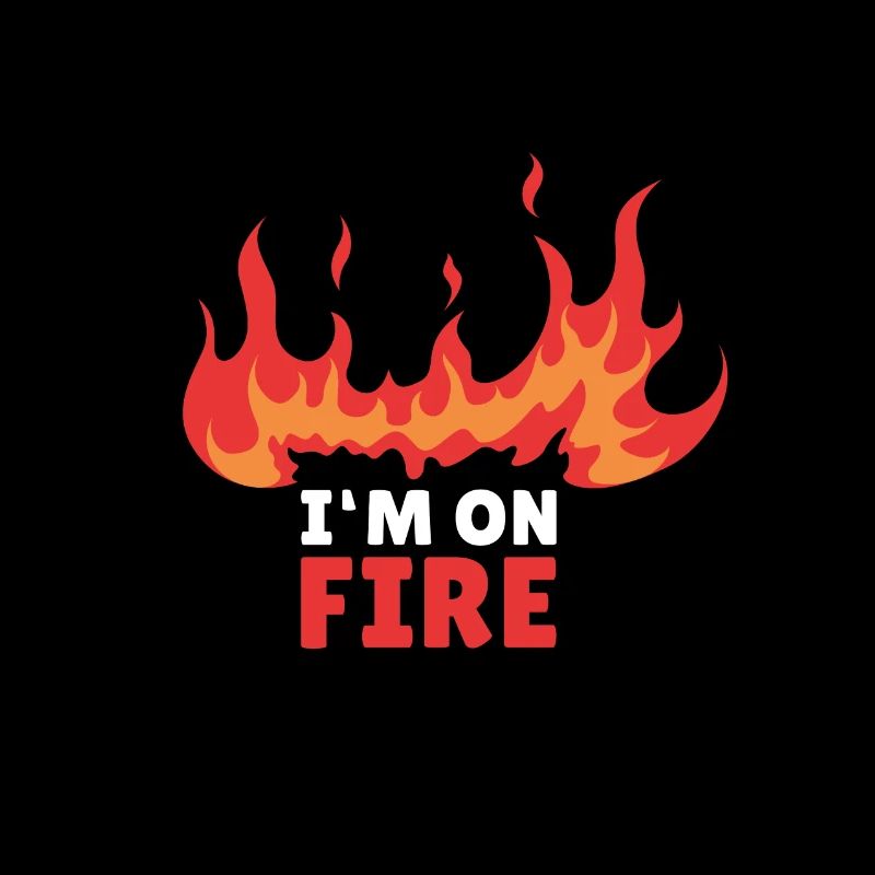 I'm on fire witziger Spruch Feuer Geschenkidee