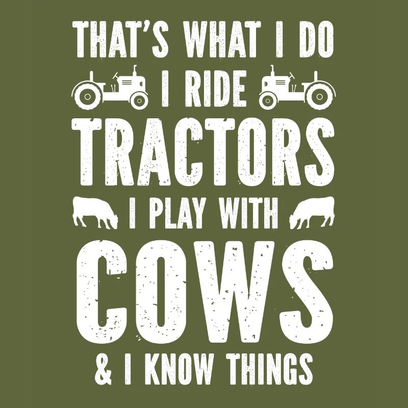 I drive a tractor, I play with cows and I play with cows.