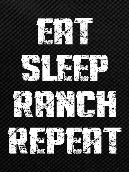 Eat Sleep Ranch Repetition -
