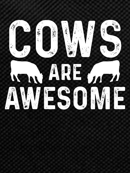 Cows are fantastic -