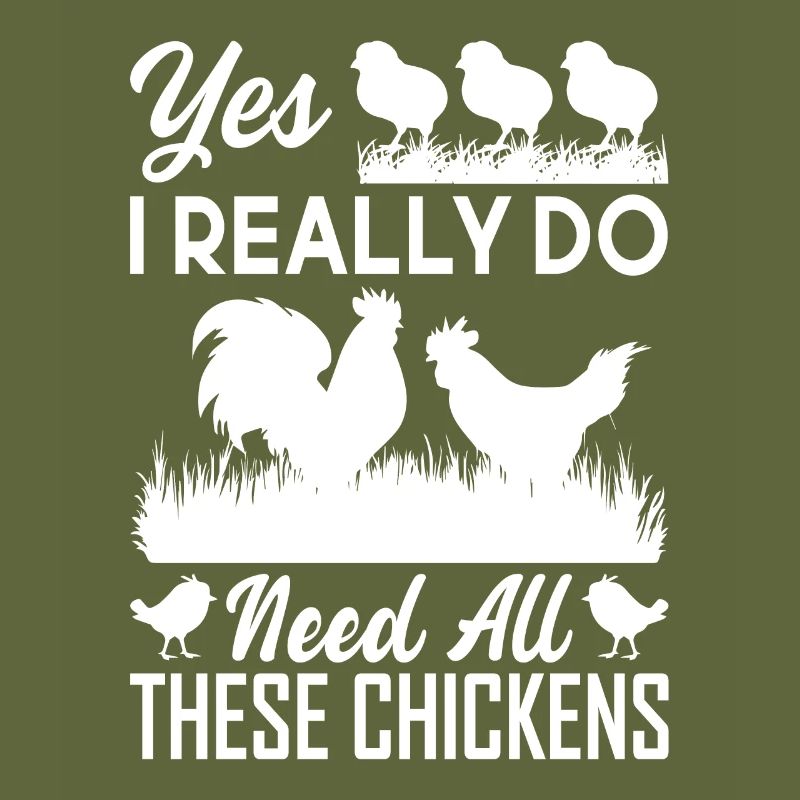 Yes, I really need all these chickens 1 -