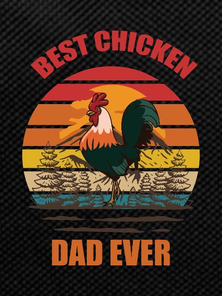 Best Chicken Dad Ever -