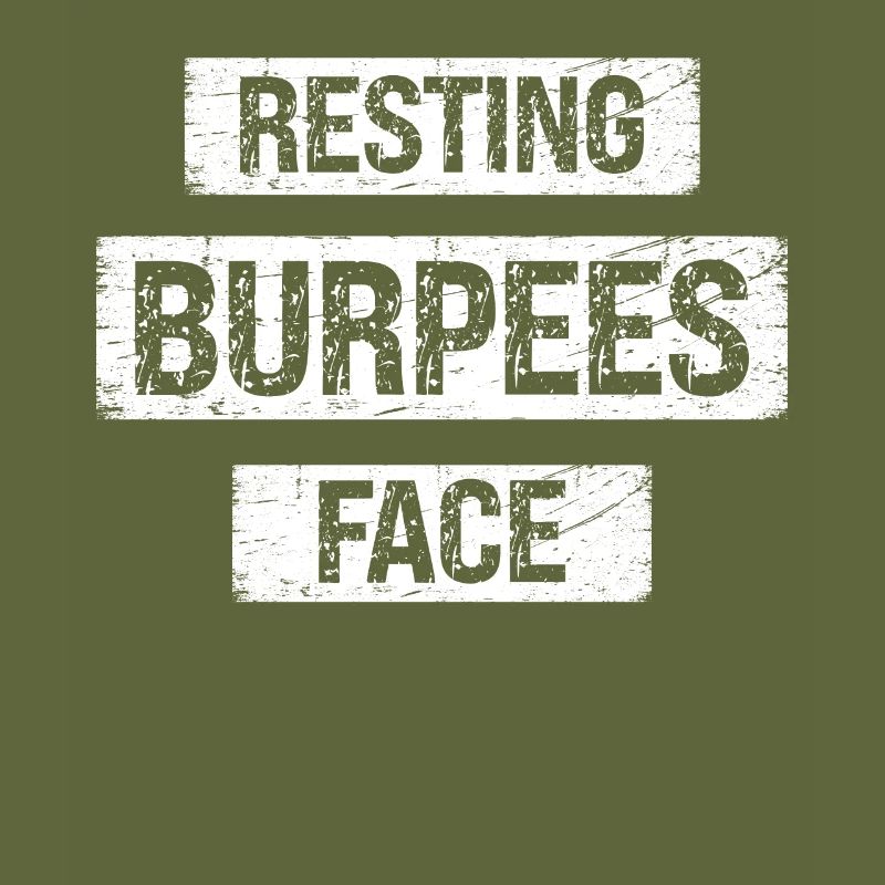 Resting Burpees Face -
