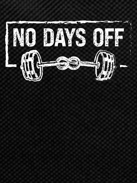 No days off -