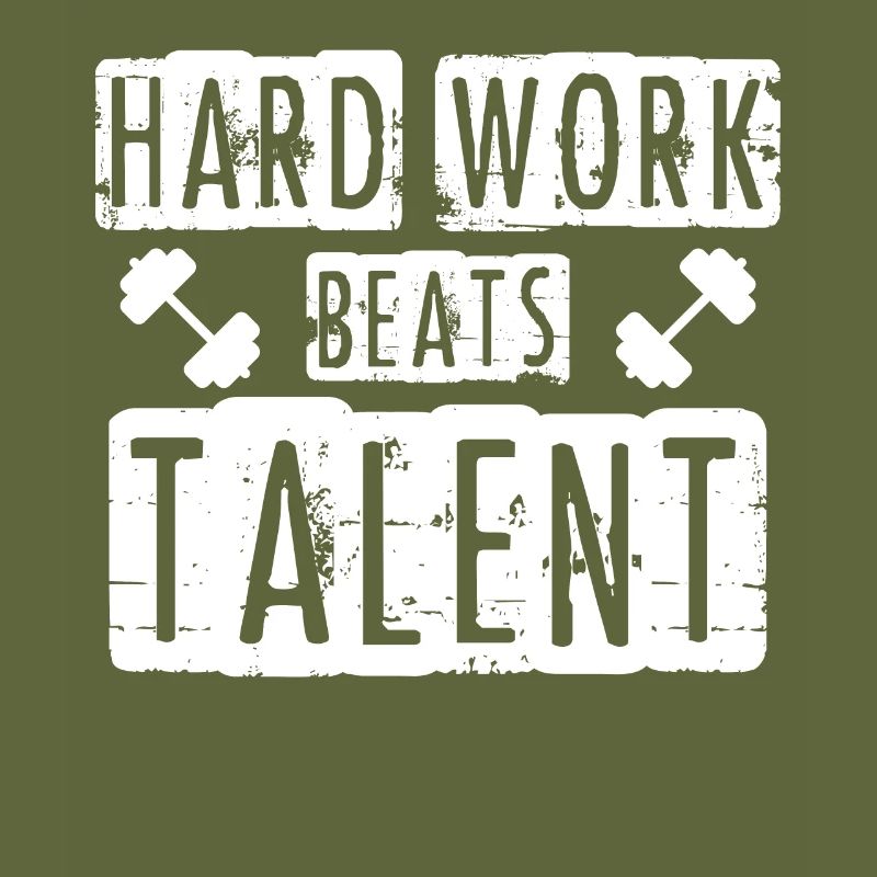 Hard work is better than talent -