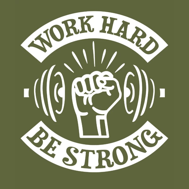 Arbeite hart, sei stark -