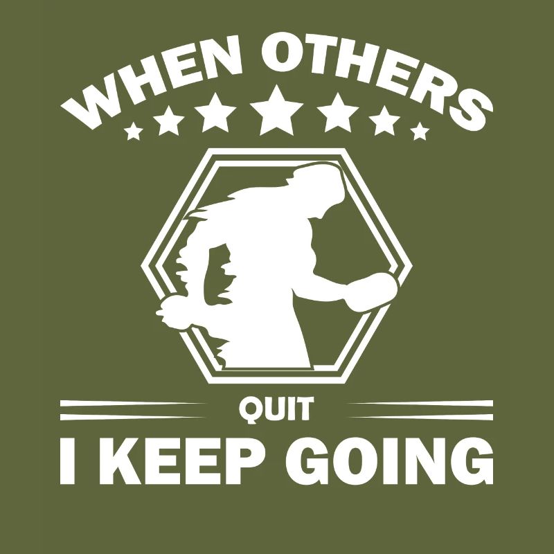 When others give up, I keep going -