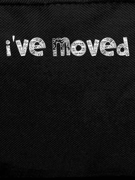 I ve Moved Sarcastic