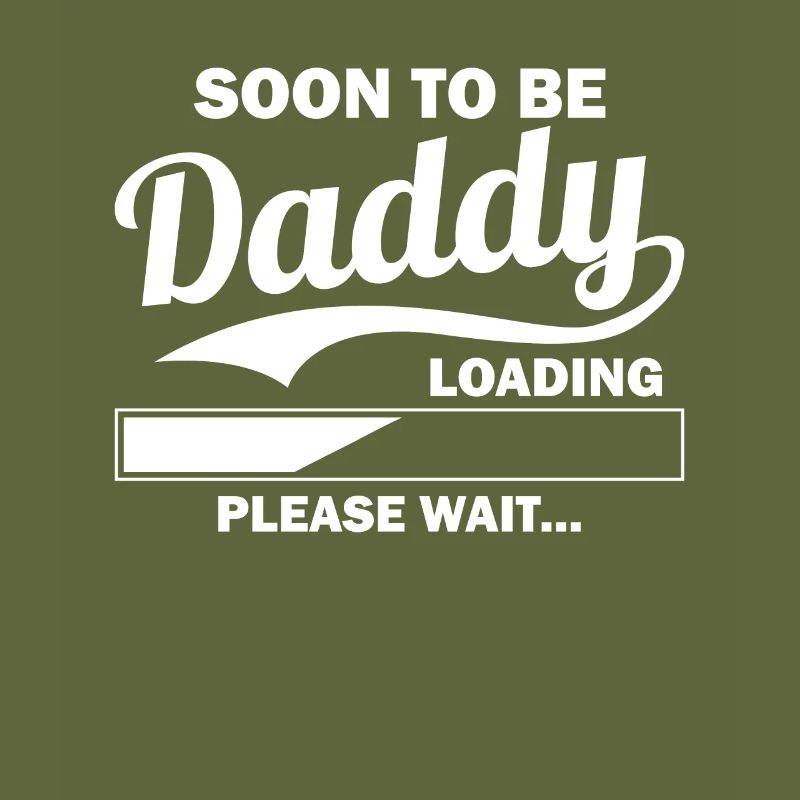 Soon To Be Daddy Loading Please Wait Motiv