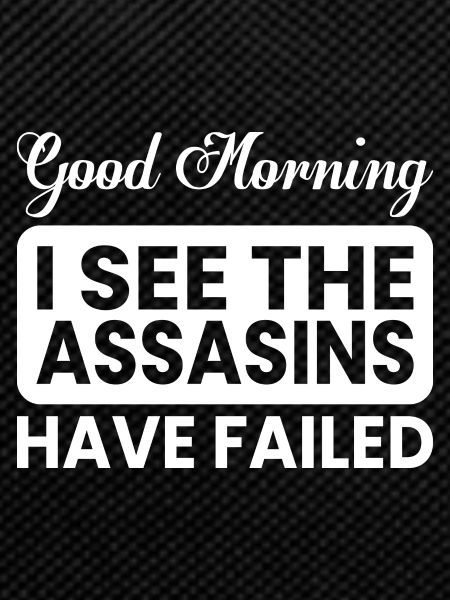 Funny provocative saying, assasin, nasty