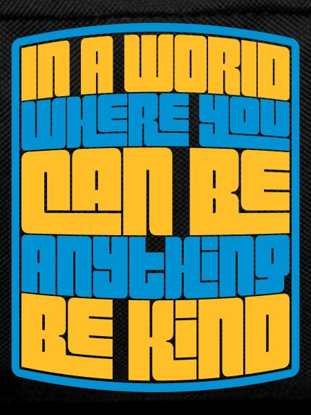 you can be kind
