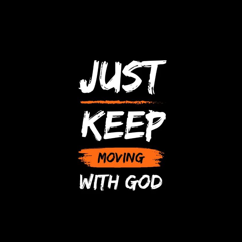 Just keep moving with god
