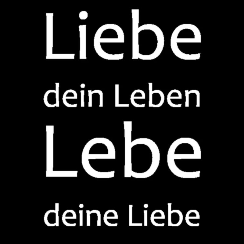 Liebe dein Leben, Lebe deine Liebe
