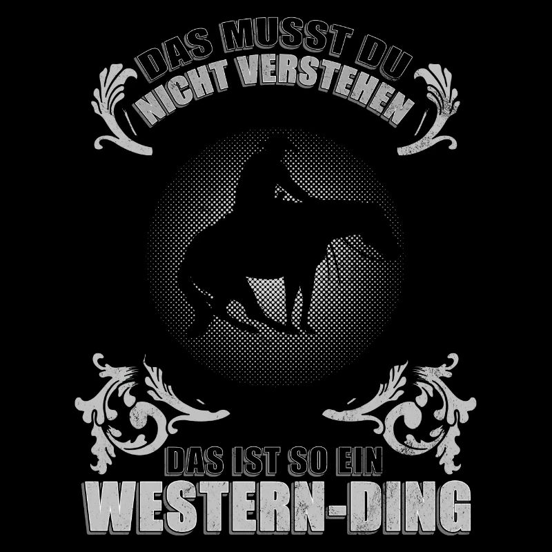 Das ist so ein Western-Ding.