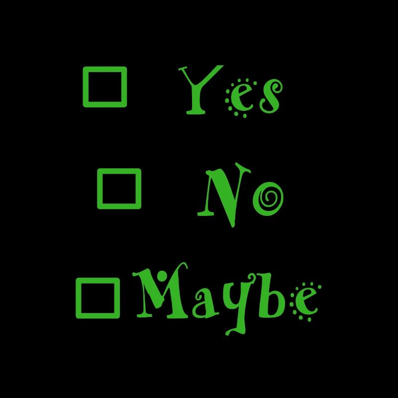 Yes No Maybe