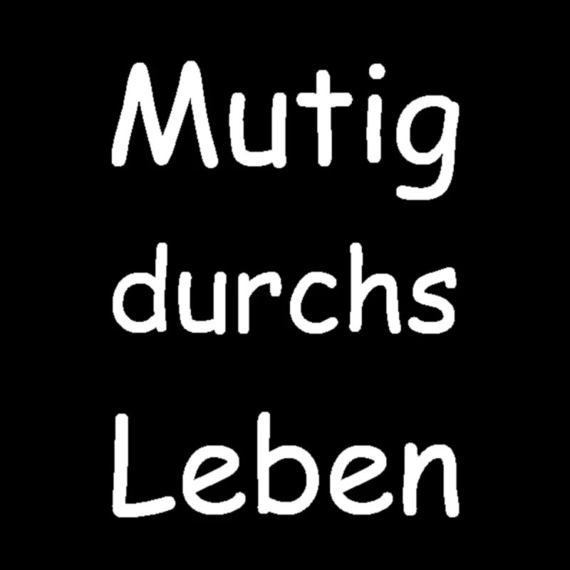 Mutig durchs Leben