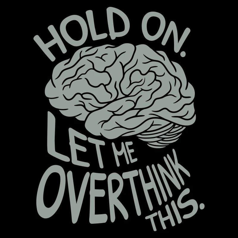 Let me overthink this