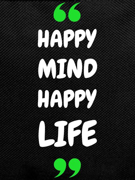 Happy Mind, Happy Life
