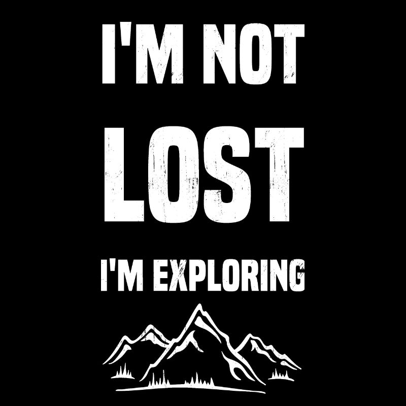 I'm not lost I'm exploring