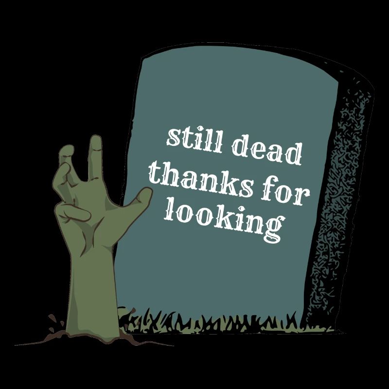 still dead thanks for looking