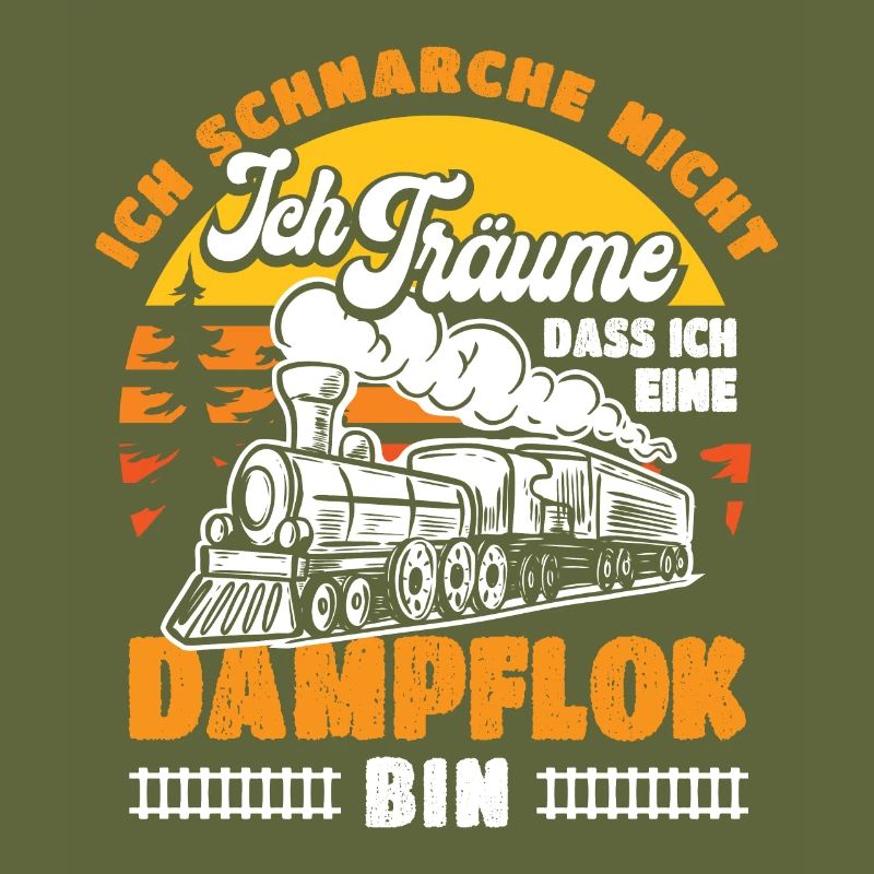 Ich schnarche nicht ich träume Dampflok bin Bahn L