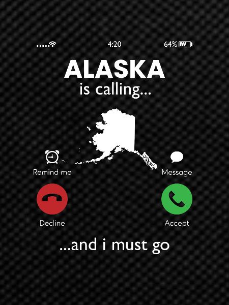 alaska is calling, alaska