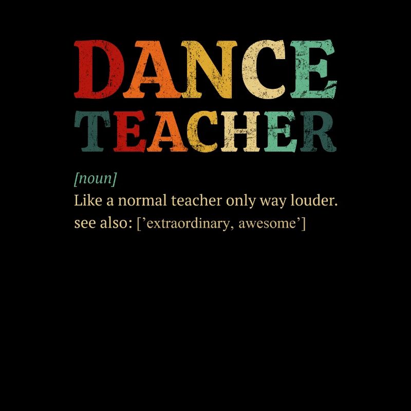 Dance Teacher definition, Dancing Teacher