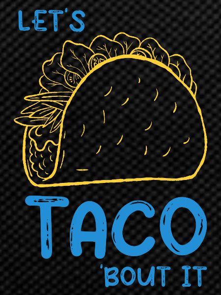 Let's Taco Bout It