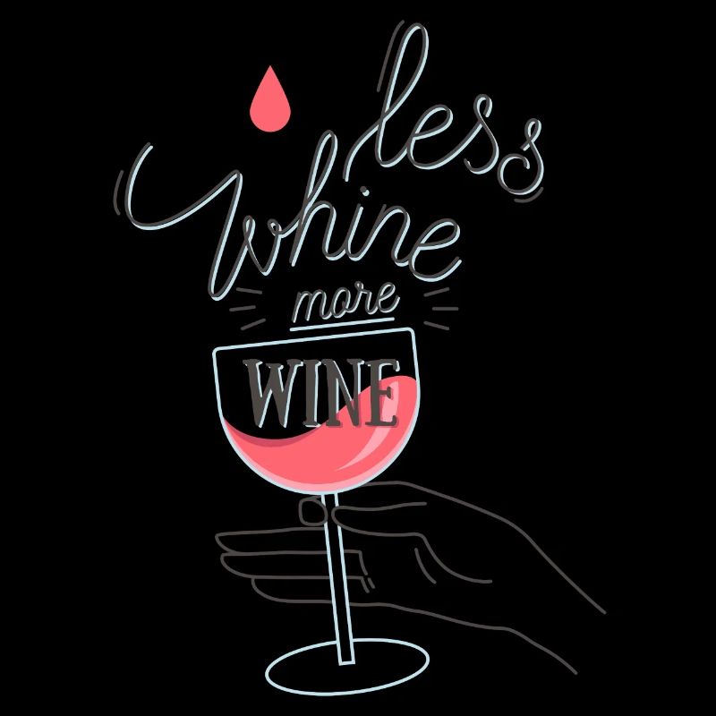 Less Whine more Wine