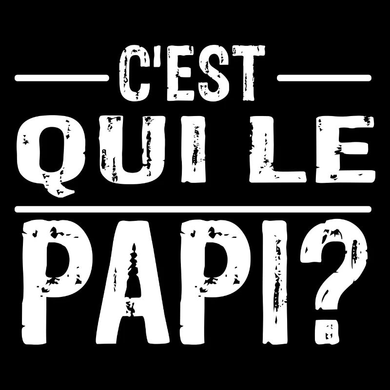 "C'est qui le papi?" t-shirt humour papi