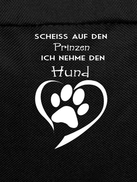 Frauchen Scheiss auf Prinzen