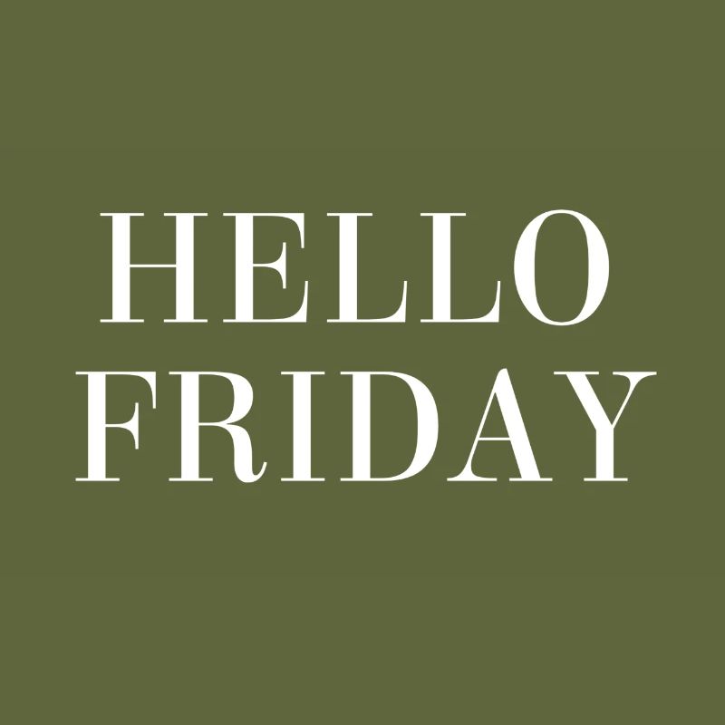 Hello Friday