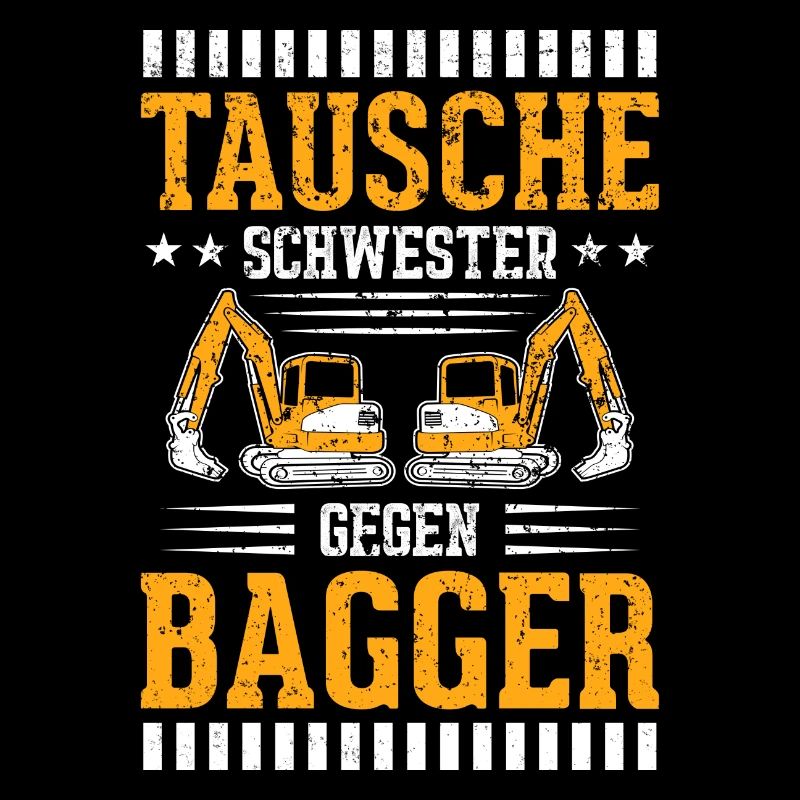 Tausche Schwester Gegen Bagger