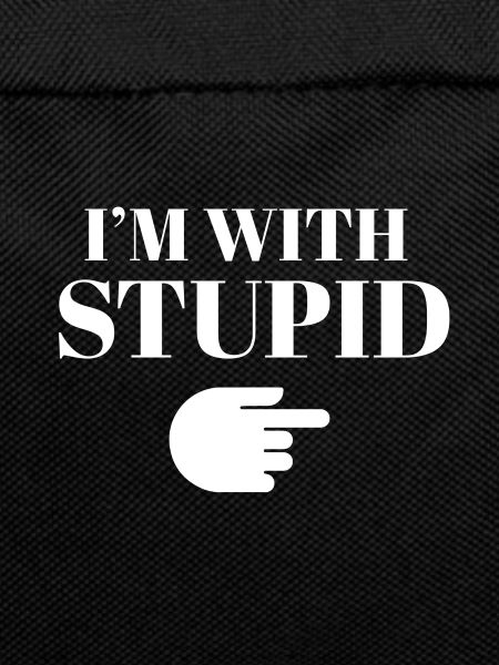 i'm with stupid