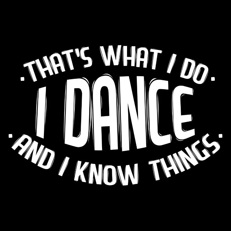 I dance and I know things dancing dancers hip hop