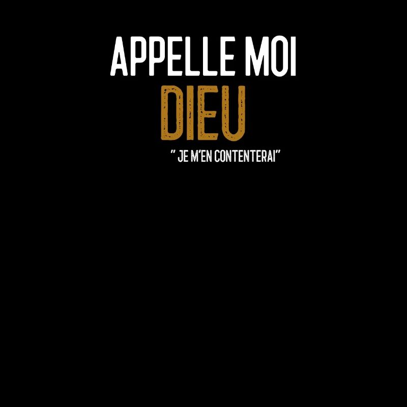 Appelle moi Dieu "je m'en contenterai"