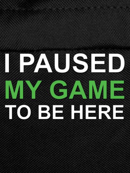 I paused my game