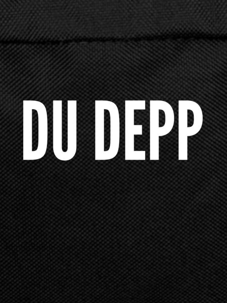 du bist ein Depp