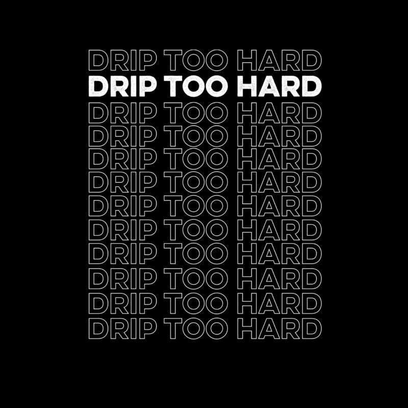 Drip Too Hard graphics style