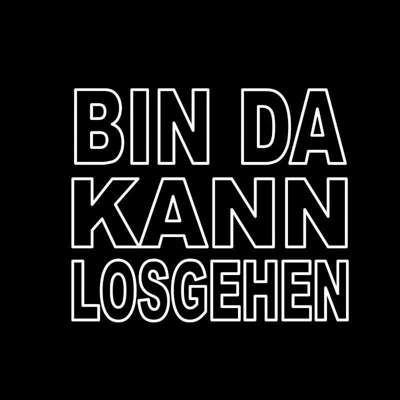 BIN DA KANN LOSGEHEN