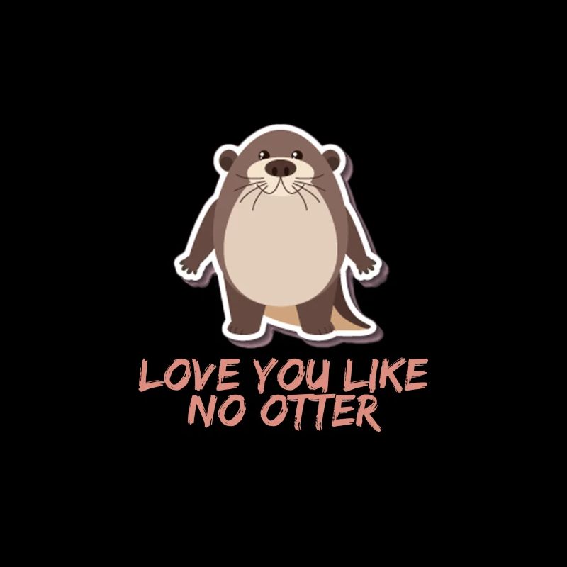 Love You Like No Otter