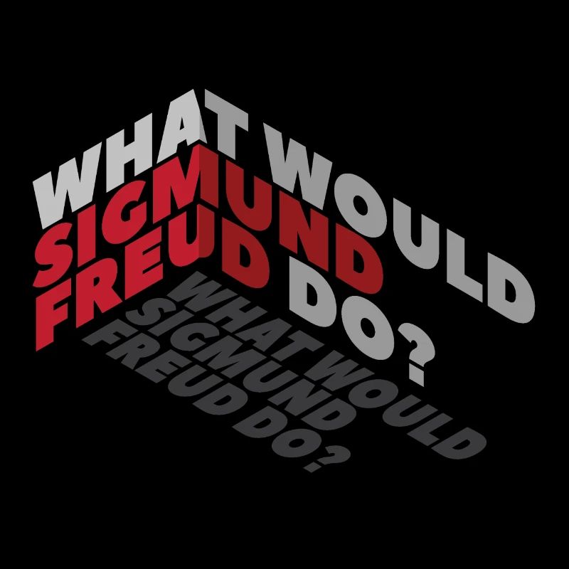 What would Sigmund Freud do?