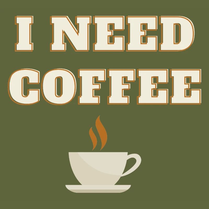 I need coffee