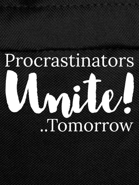 procrastinators unite tomorrow