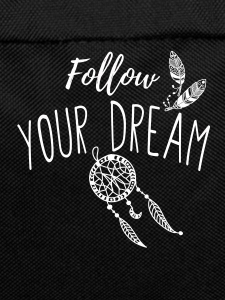 Follow your dream