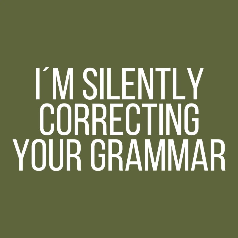 I 'm silently correcting your grammar