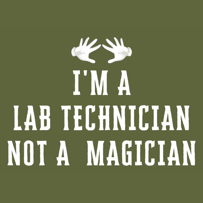 Ich bin ein LAB TECHNICIAN Kein Magier - Lab Tech