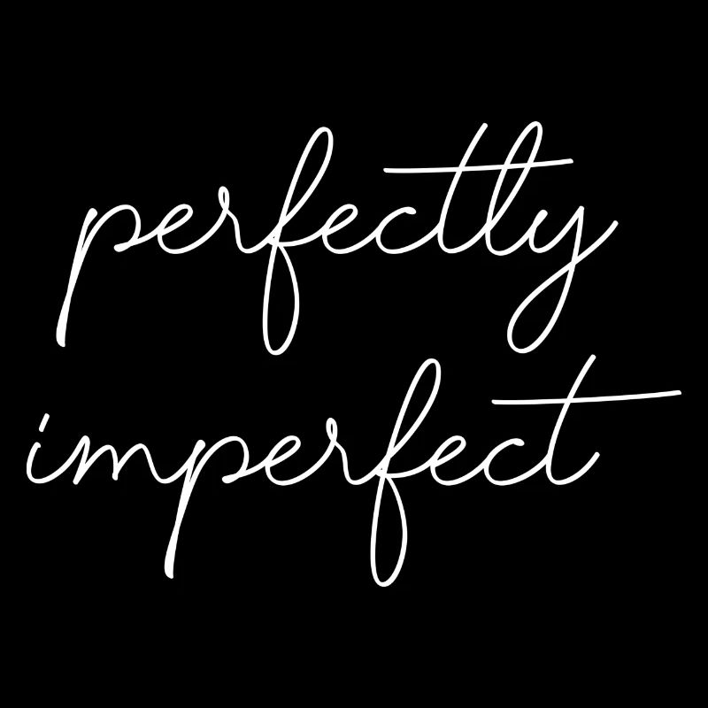 perfectly imperfect Englisch Spruch Perfekt
