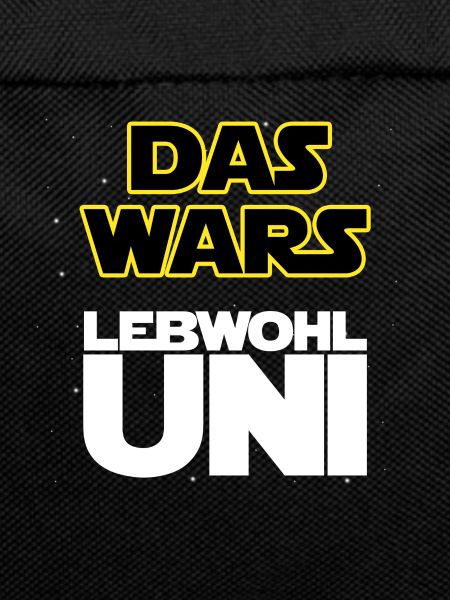 Das wars, Lebwohl Uni!