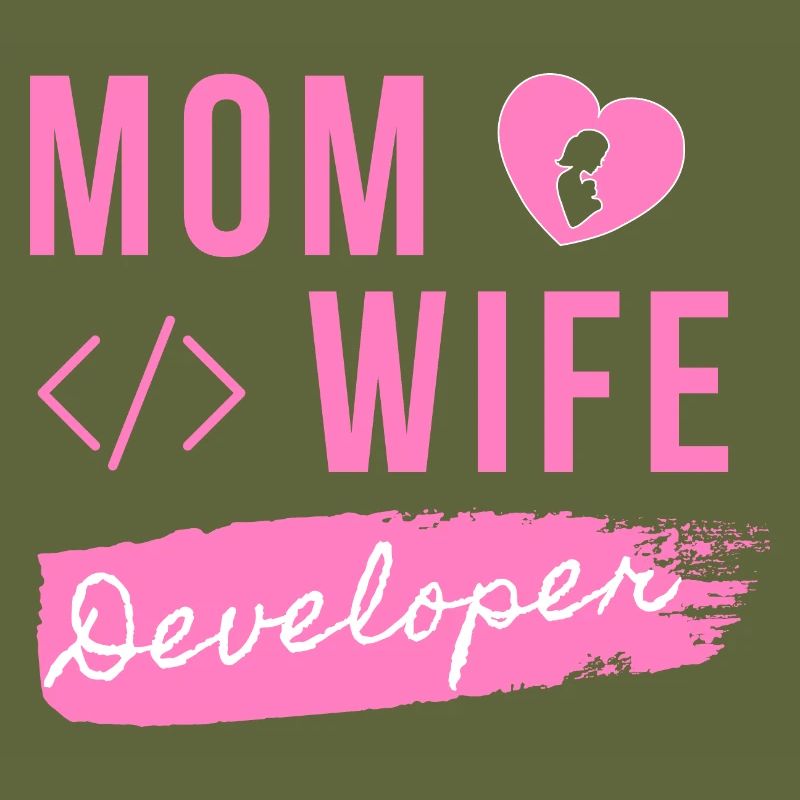 Mom Wife Developer - Developer Mom